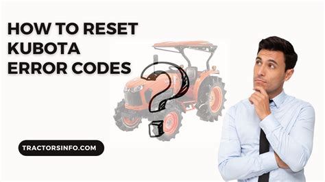 Except for a few <b>codes</b> , they are not in the owner's manual or the shop manual. . How to reset kubota error codes